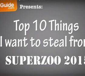 Top 10 Things I Want To Steal From SuperZoo 2015 [Video]