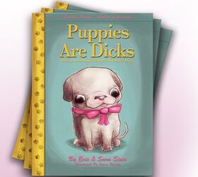 Kickstarter Book Exposes Truth – Puppies Are Dicks!